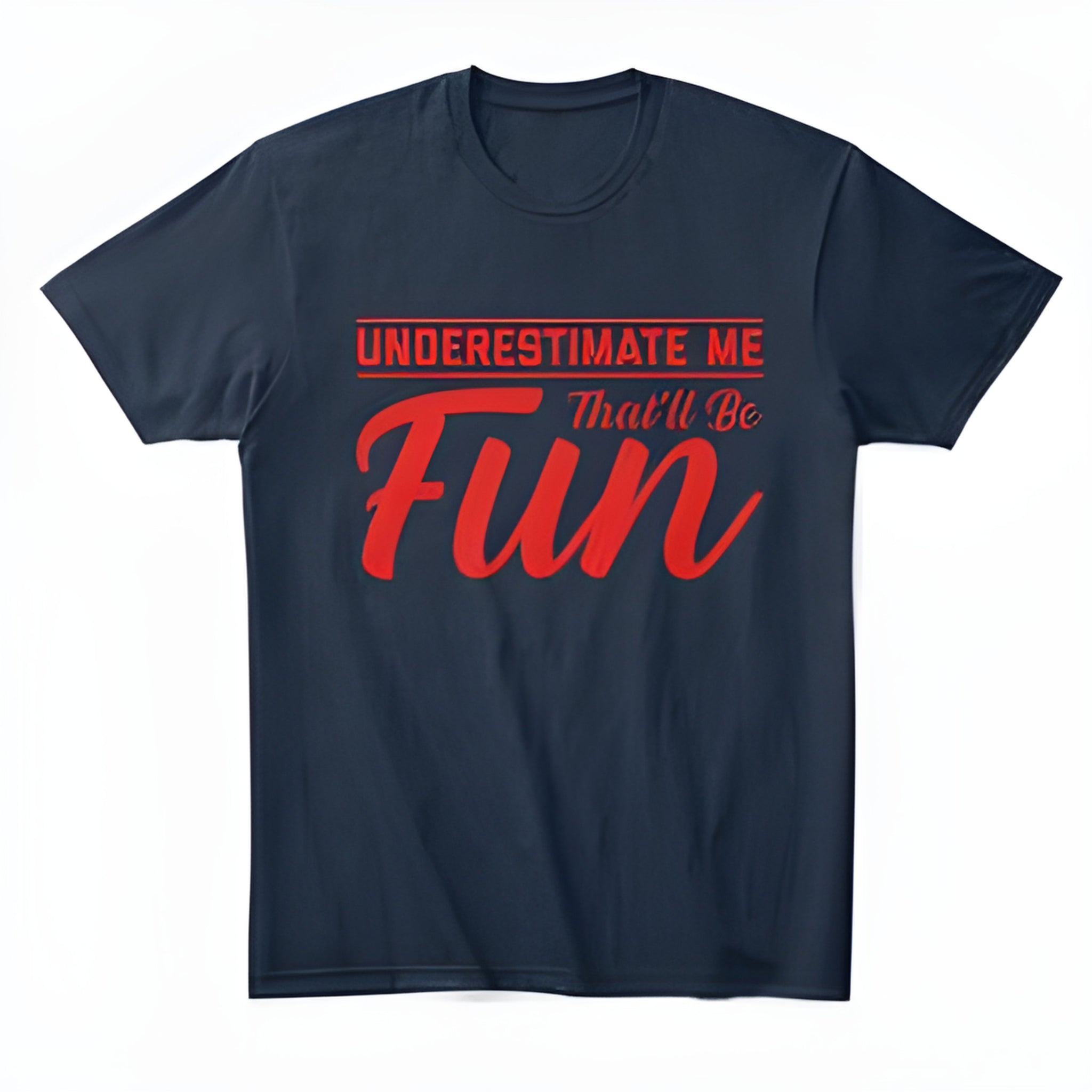 "Underestimate Me T-Shirt"